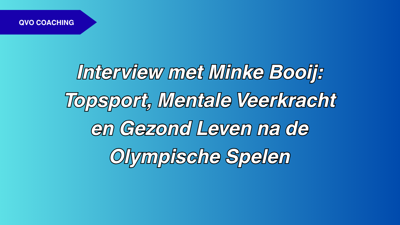 Interview met Minke Booij: Topsport, Mentale Veerkracht en Gezond Leven na de Olympische Spelen