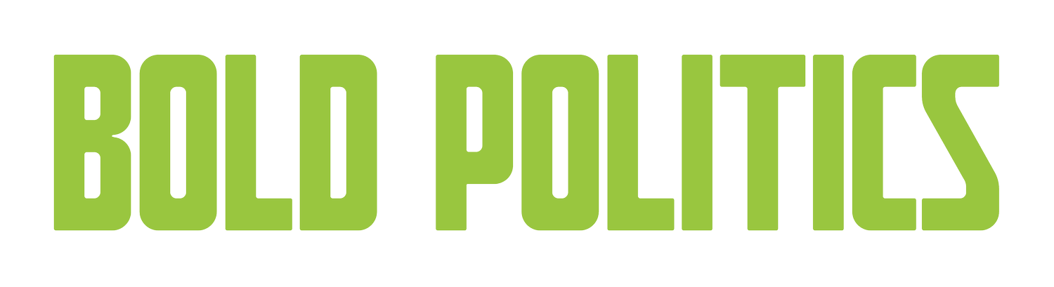 BOLD POLITICS