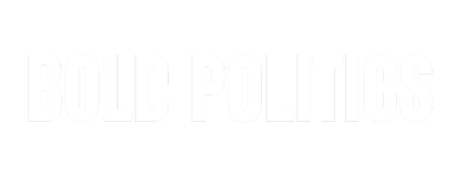 BOLD POLITICS