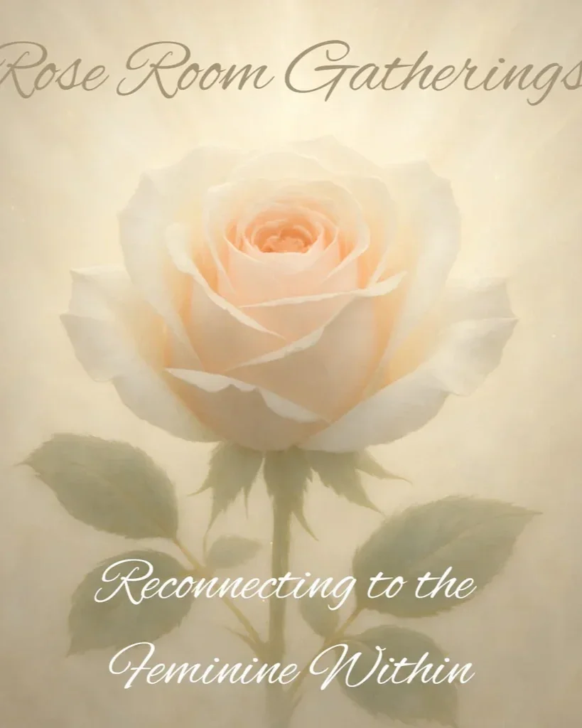 A soft, pastel-colored background with an image of a pink rose in the center. The text reads "Rose Room Gatherings" at the top and "Reconnecting to the Feminine Within" at the bottom.