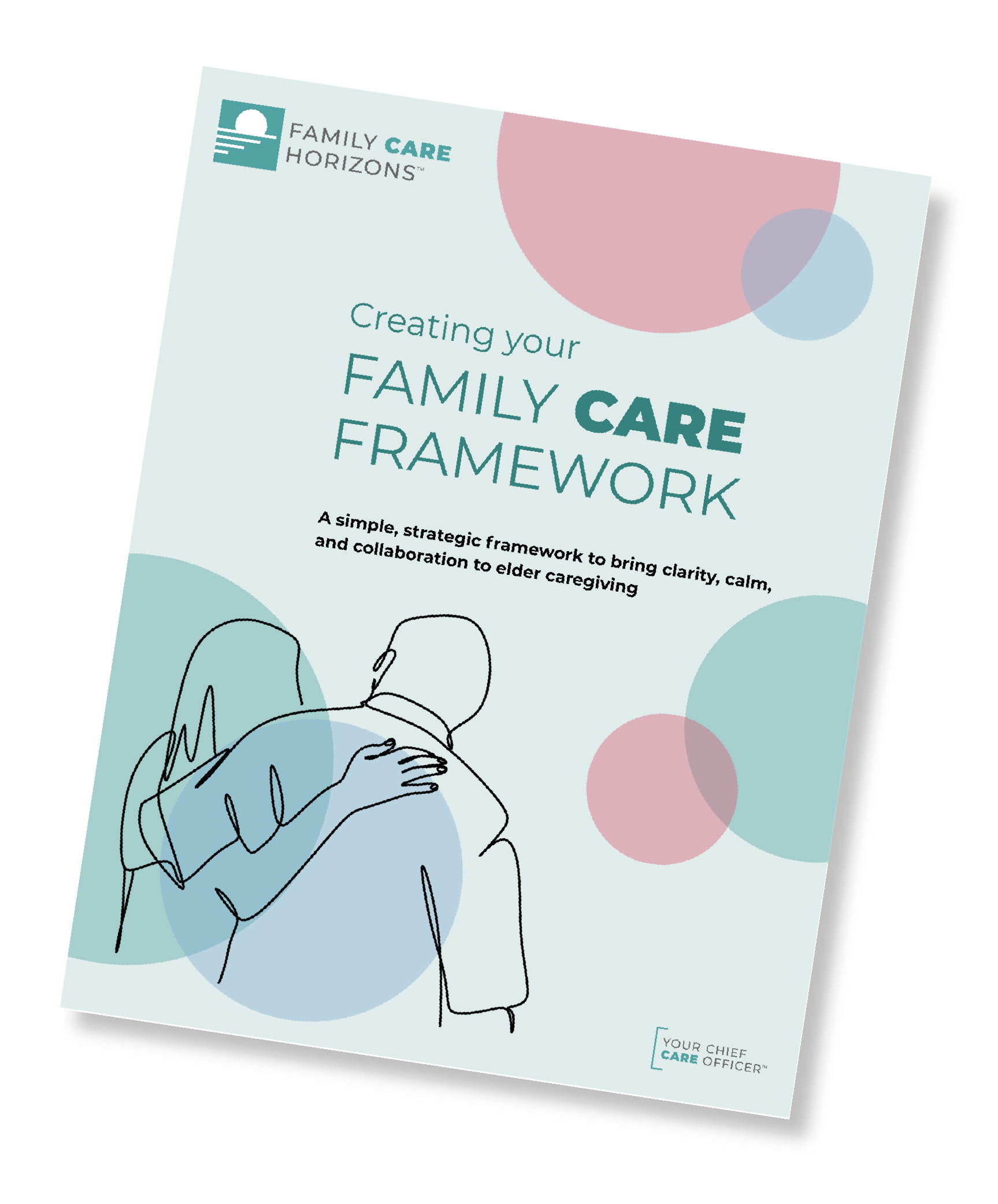 Cover of a brochure titled 'Creating your Family Care Framework' featuring illustrations of connected circles and a line drawing of two people embracing, with text promoting clarity and collaboration in elder caregiving.