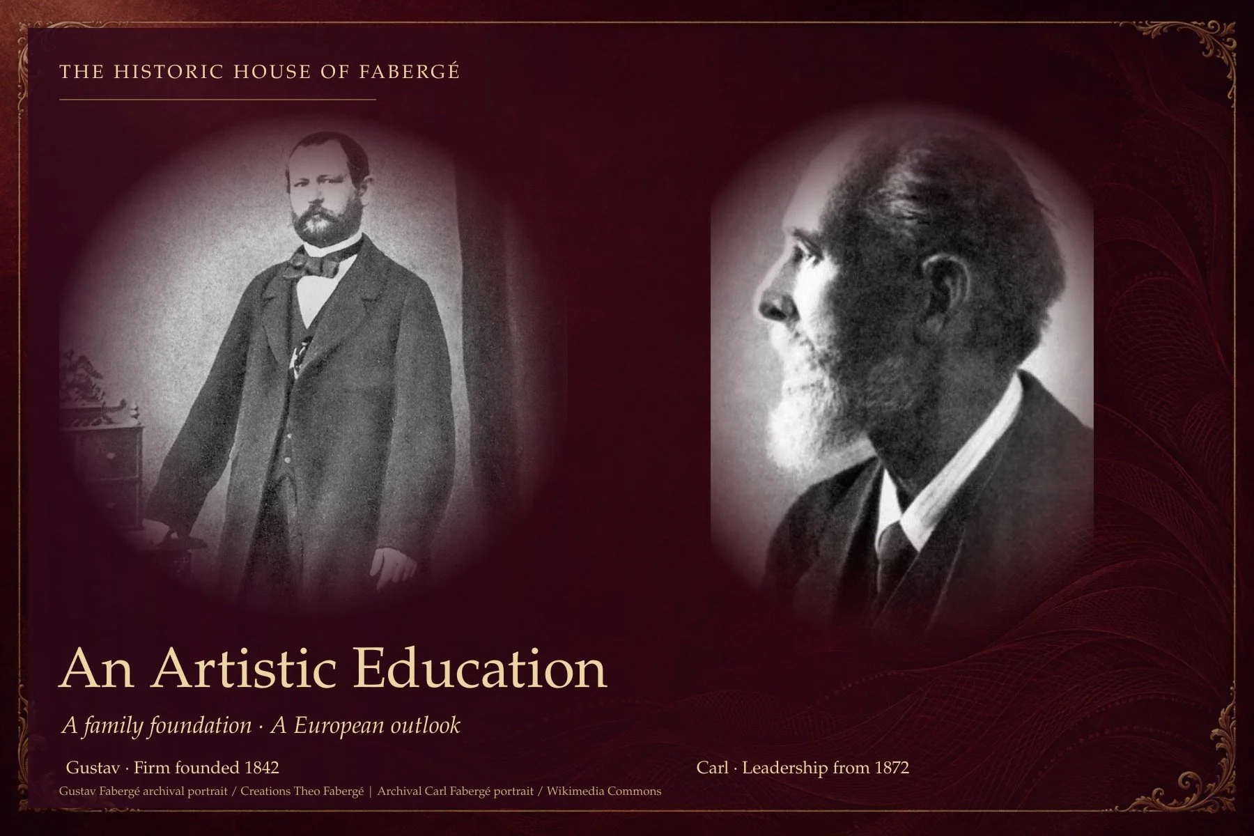 Archival portraits of Gustav and Carl Fabergé, with labels noting the firm’s founding in 1842 and Carl’s leadership from 1872.