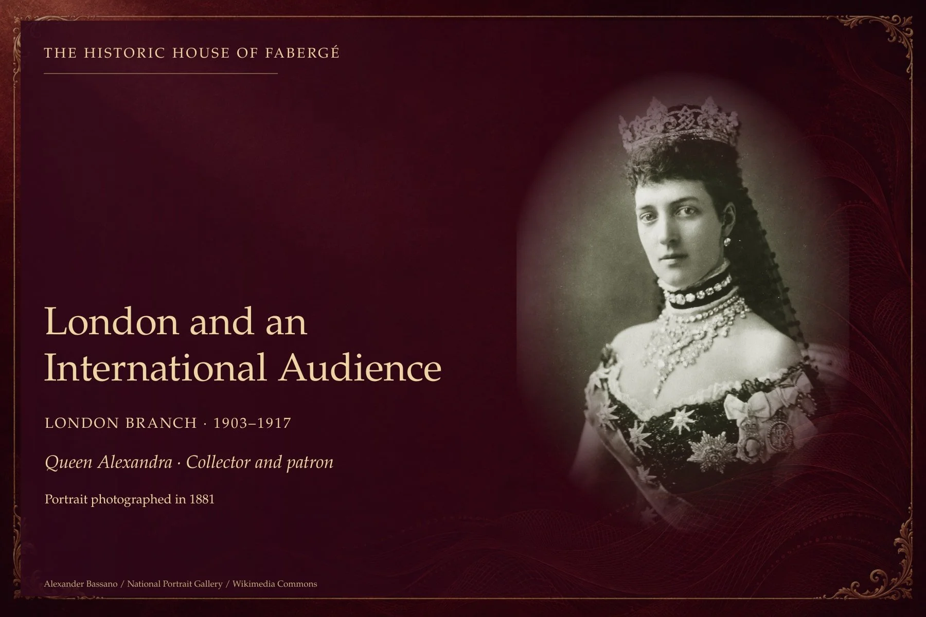 An archival portrait of Queen Alexandra, photographed as Princess of Wales in 1881, beside text about Fabergé’s London branch and royal collectors.