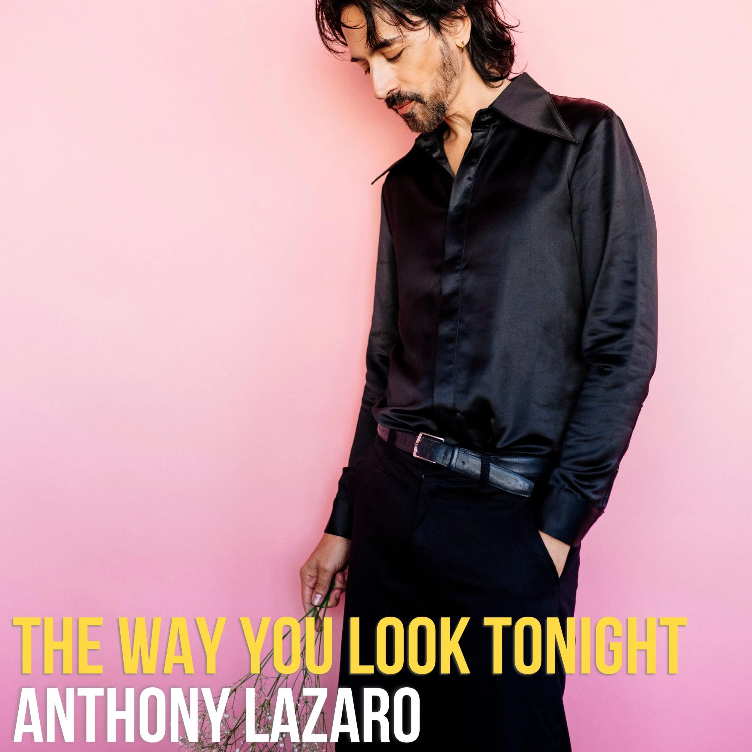Anthony Lazaro^The Way You Look Tonight^Single^2026^The Way You Look Tonight###https://open.spotify.com/track/6YC6lvvorgEvQol3o2v6JN?si=JcxmRQRkQ2-l9DcrRbqhDA&utm_source=copy-link