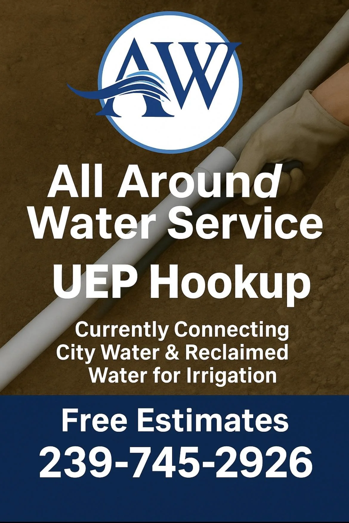 A water service company advertisement showing a logo with a wave and the initials "AW". The background has piping and a gloved hand holding a tool. The text states: "All Around Water Service, UEP Hookup, Currently Connecting City Water & Reclaimed Water for Irrigation, Free Estimates, 239-745-2926."
