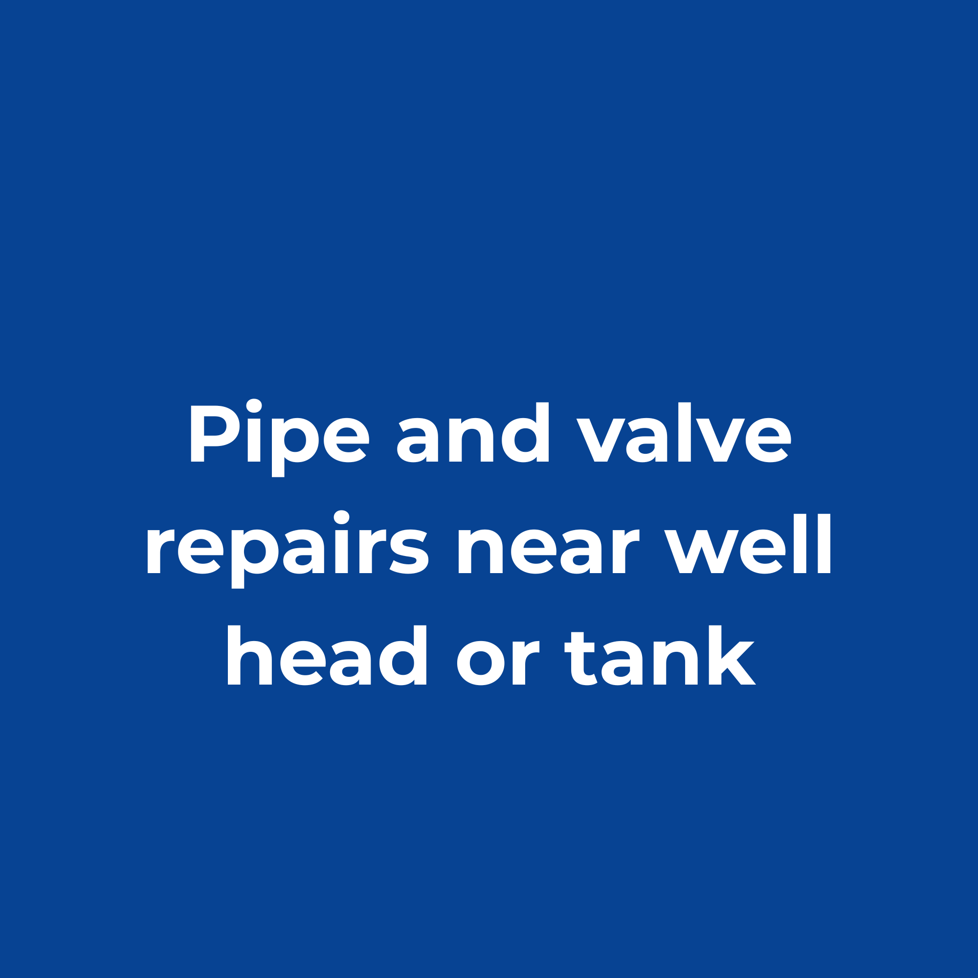Blue sign with white text reading 'Pipe and valve repairs near well.'