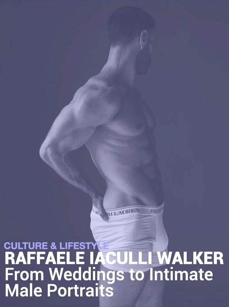 A shirtless man with a muscular physique, wearing boxer briefs, standing sideways with arms behind his back against a plain background. Text overlay reads, "CULTURE & LIFESTYLE RAFFAËLE IACULLI WALKER From Weddings to Intimate Male Portraits."