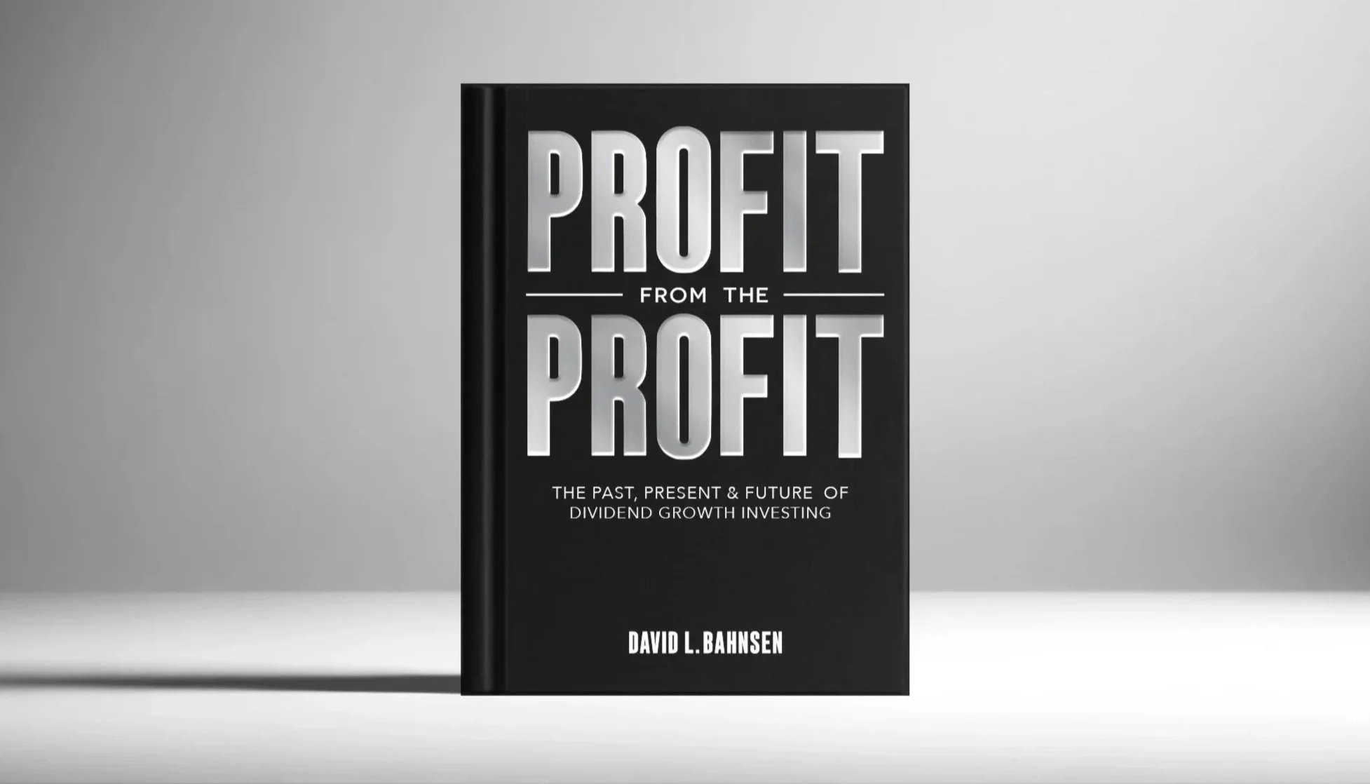 Book titled 'Profit from the Profit' by David L. Bahnsen, with subtitle 'The Past, Present & Future of Dividend Growth Investing,' displayed against a plain background.