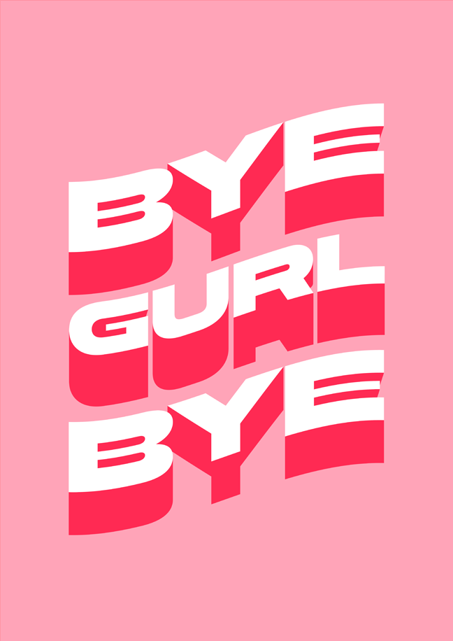 A2_ByeGurl_FLAT_OnSoftPink.jpg