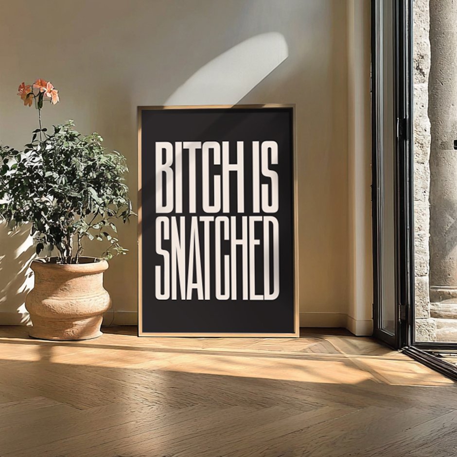 Bitch_Is_Snatched_Black.jpg (Copy)