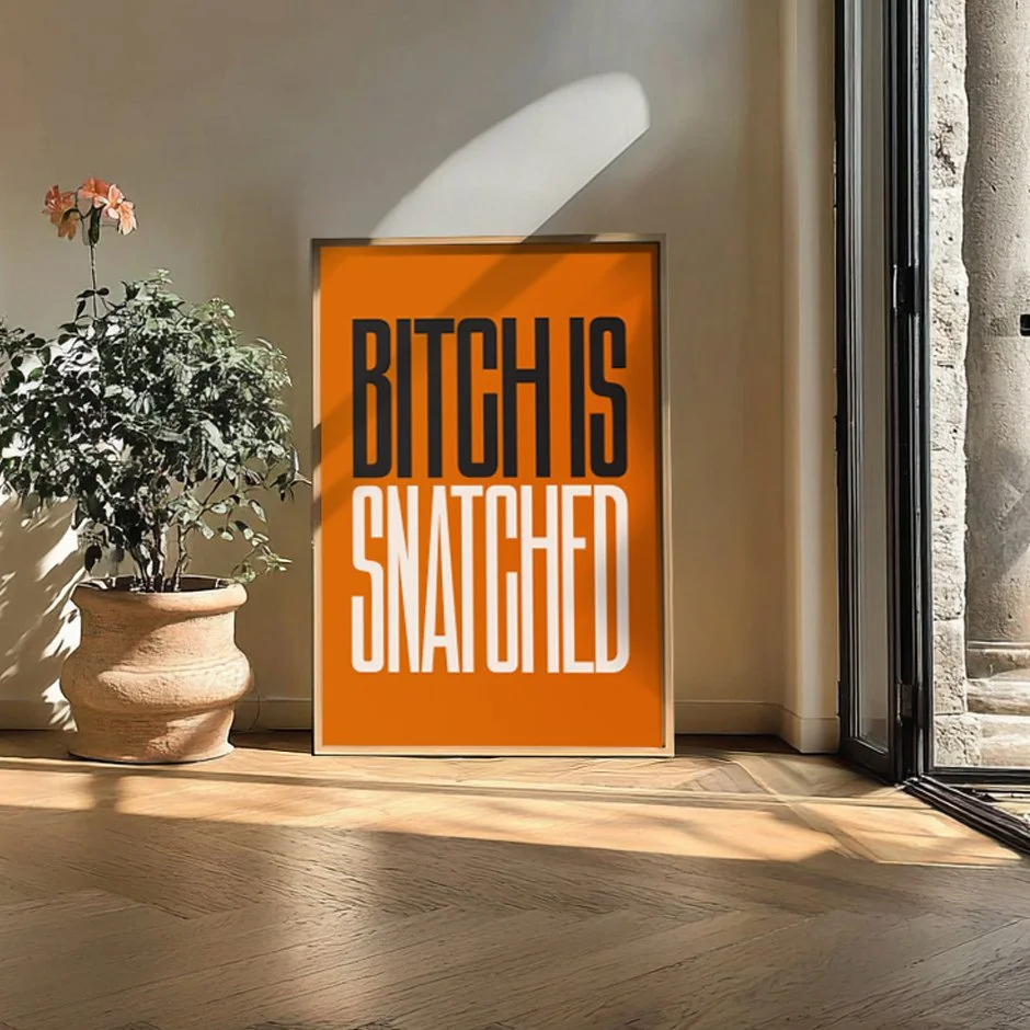 Bitch_Is_Snatched_Orange.jpg (Copy)