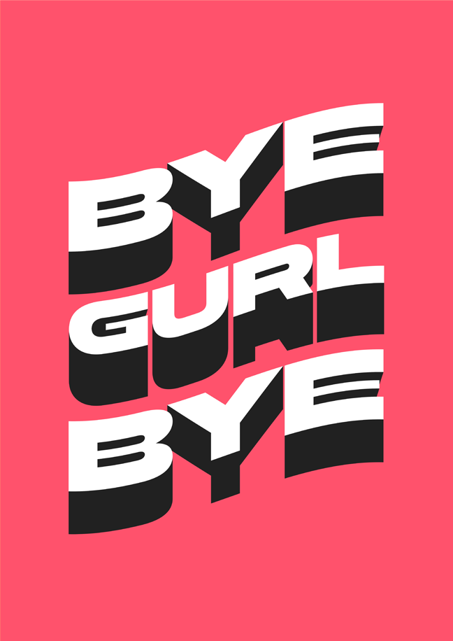A2_ByeGurl_FLAT_OnDarkPink.jpg