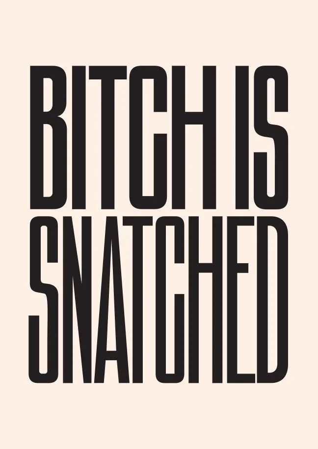 Bitch Is Snatched Iconic Quote Poster Wall Art Drag Slang