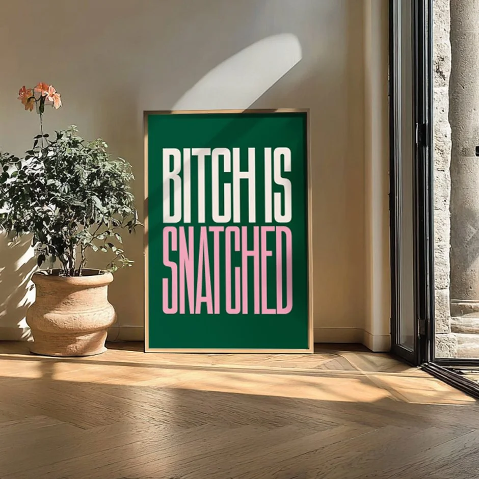Bitch_Is_Snatched_Green.jpg (Copy)