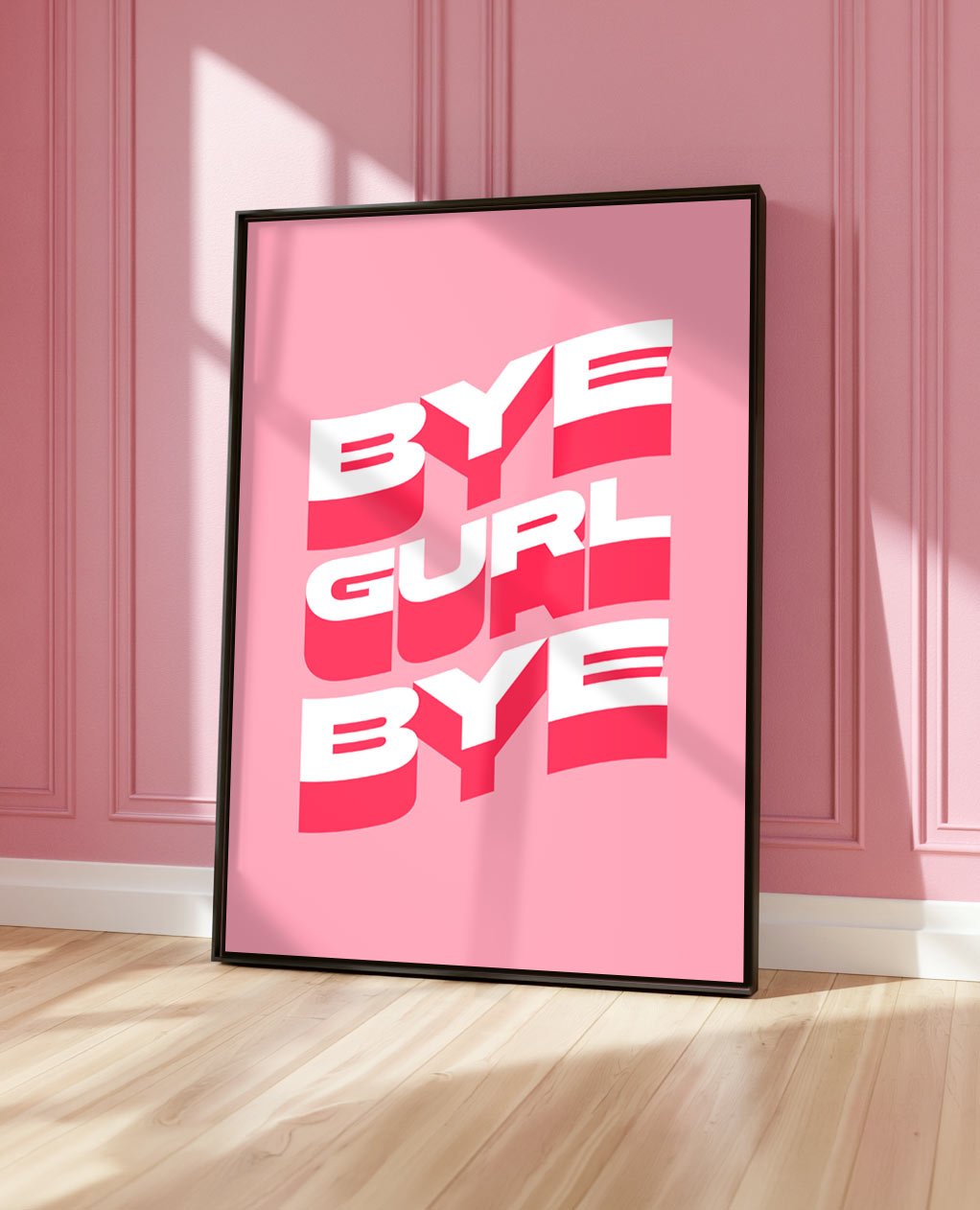 Bye Gurl Bye