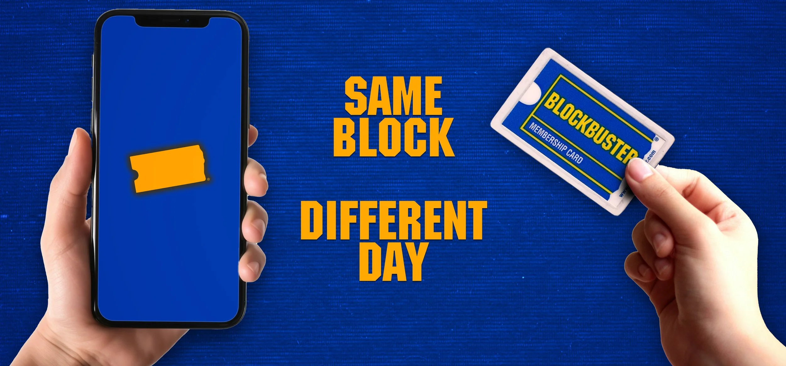 Blockbuster phone app on the right & an old Blockbuster membership card on the right with text in the middle stating "SAME BLOCK. DIFFERENT DAY."
