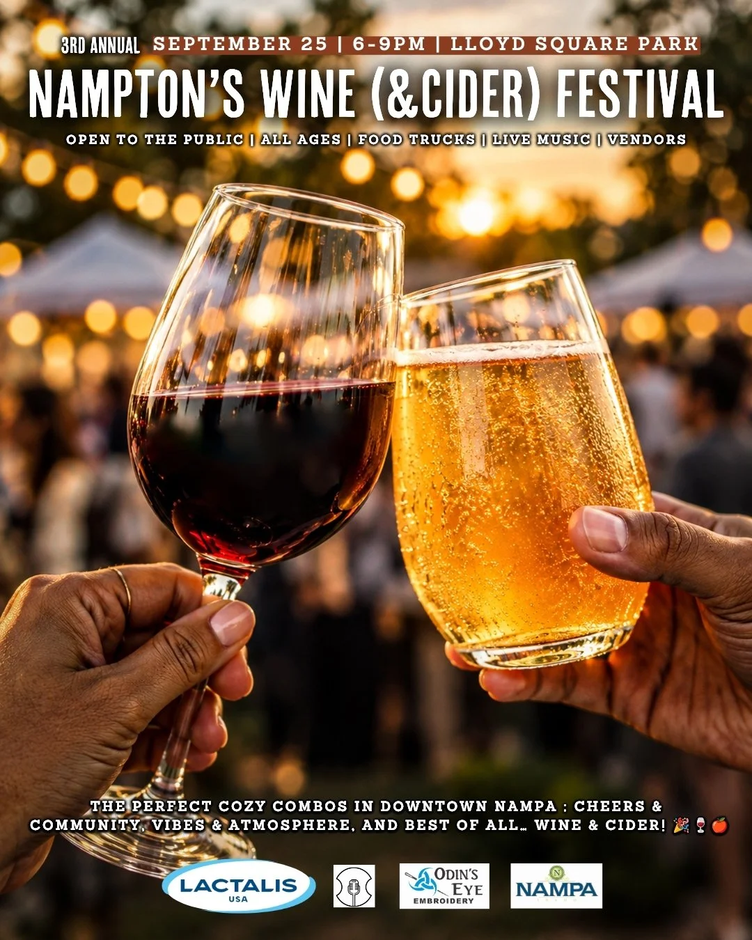 🍷 NAMPTON&rsquo;S WINE (AND CIDER) FESTIVAL IS COMING! 🍎

📅 Friday, September 25, 2026
⏰ 6:00 PM &ndash; 9:00 PM
📍 Lloyd Square Park, Downtown Nampa
💲 FREE TO ATTEND | TASTING IS TICKETED

Get ready for that slower, cozy, &ldquo;walk around with
