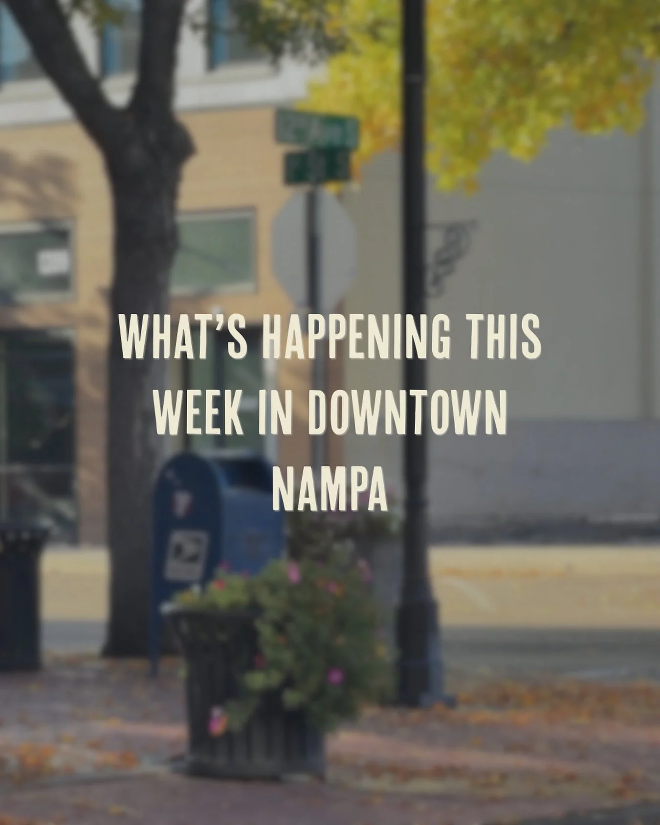 Another Sunday means another week of happenings here in Nampa. 🍂

Businesses it&rsquo;s your time to drop what you&rsquo;ve got going on this week. 

#downtownnampa #nampaevents #supportlocal #nampaidaho