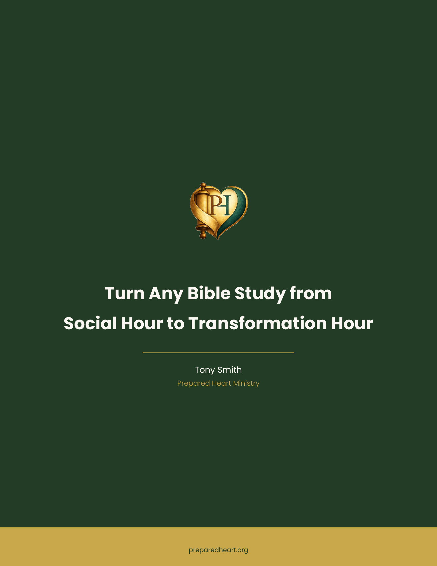 Cover of the free guide "Turn Any Bible Study from Social Hour to Transformation Hour" by Tony Smith, Prepared Heart Ministry