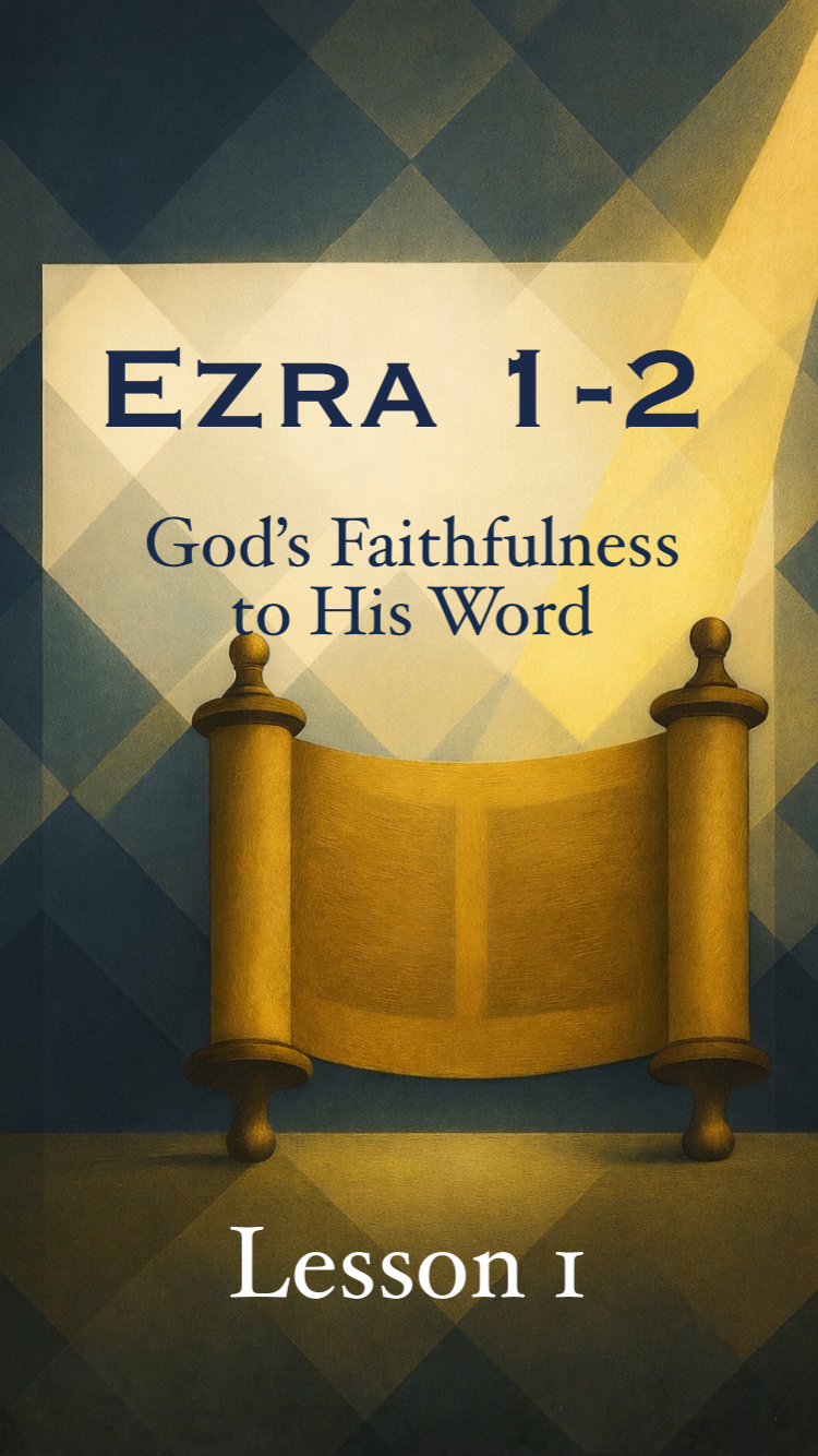 Exploring Ezra session 1-2 teaching notes — God's Faithfulness to His Word