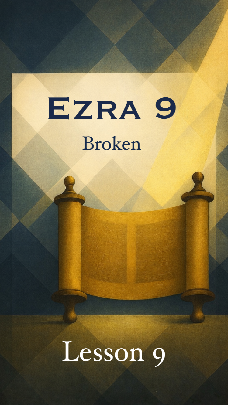 Exploring Ezra lesson 9 teaching notes — Broken