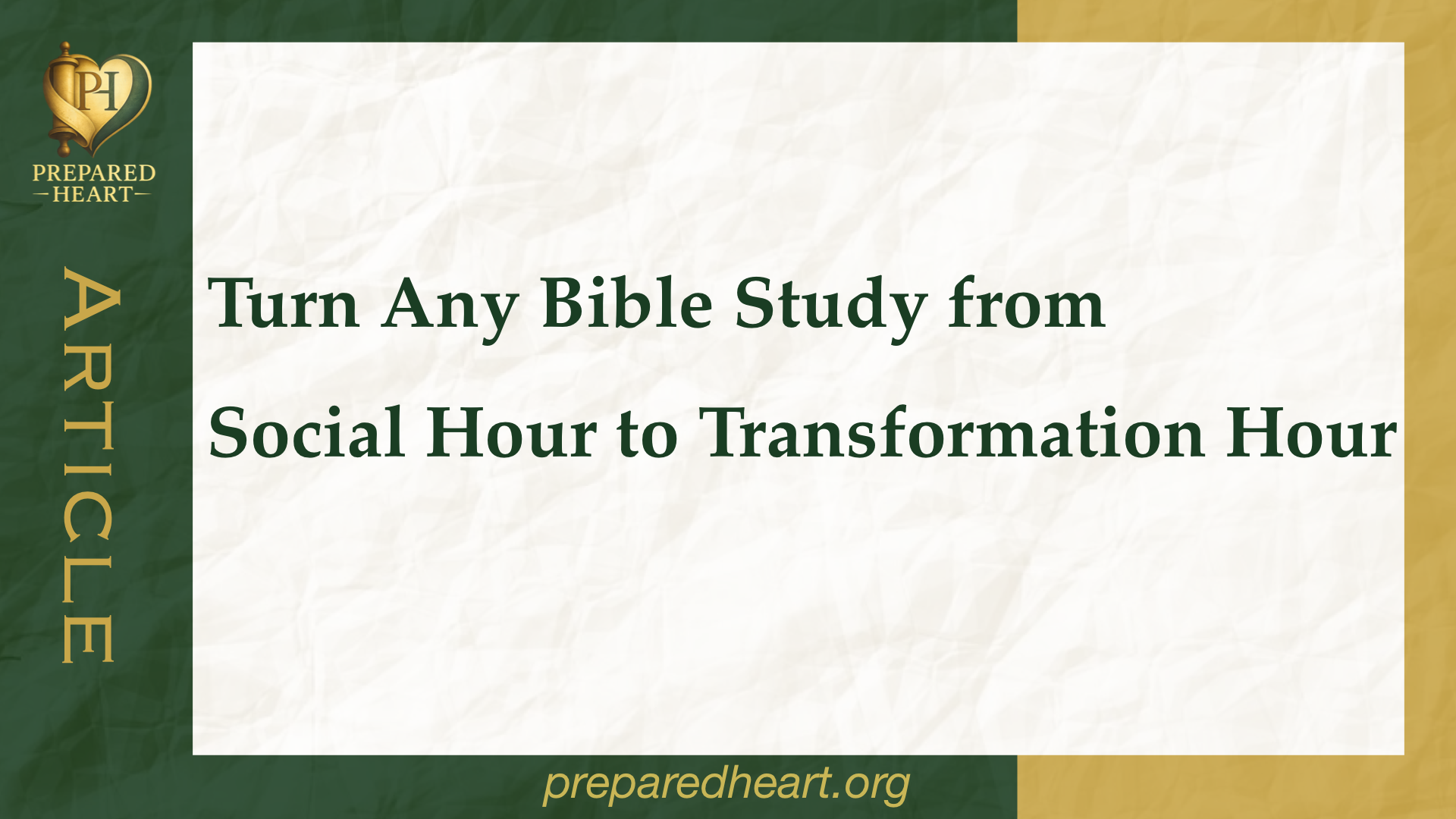Turn Any Bible Study from Social Hour to Transformation Hour