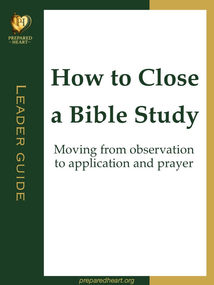 How to Close a Bible Study guide cover from Prepared Heart, subtitle "Moving from observation to application and prayer"