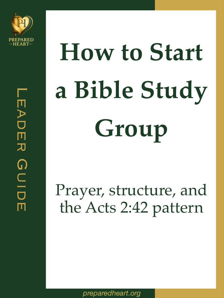How to Start a Bible Study Group guide cover from Prepared Heart, featuring prayer, structure, and the Acts 2:42 pattern