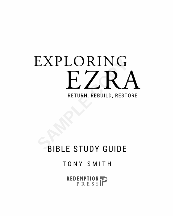 Exploring Ezra: Return, Rebuild, Restore Cover Title Page — Bible study guide by Tony Smith, published by Redemption Press