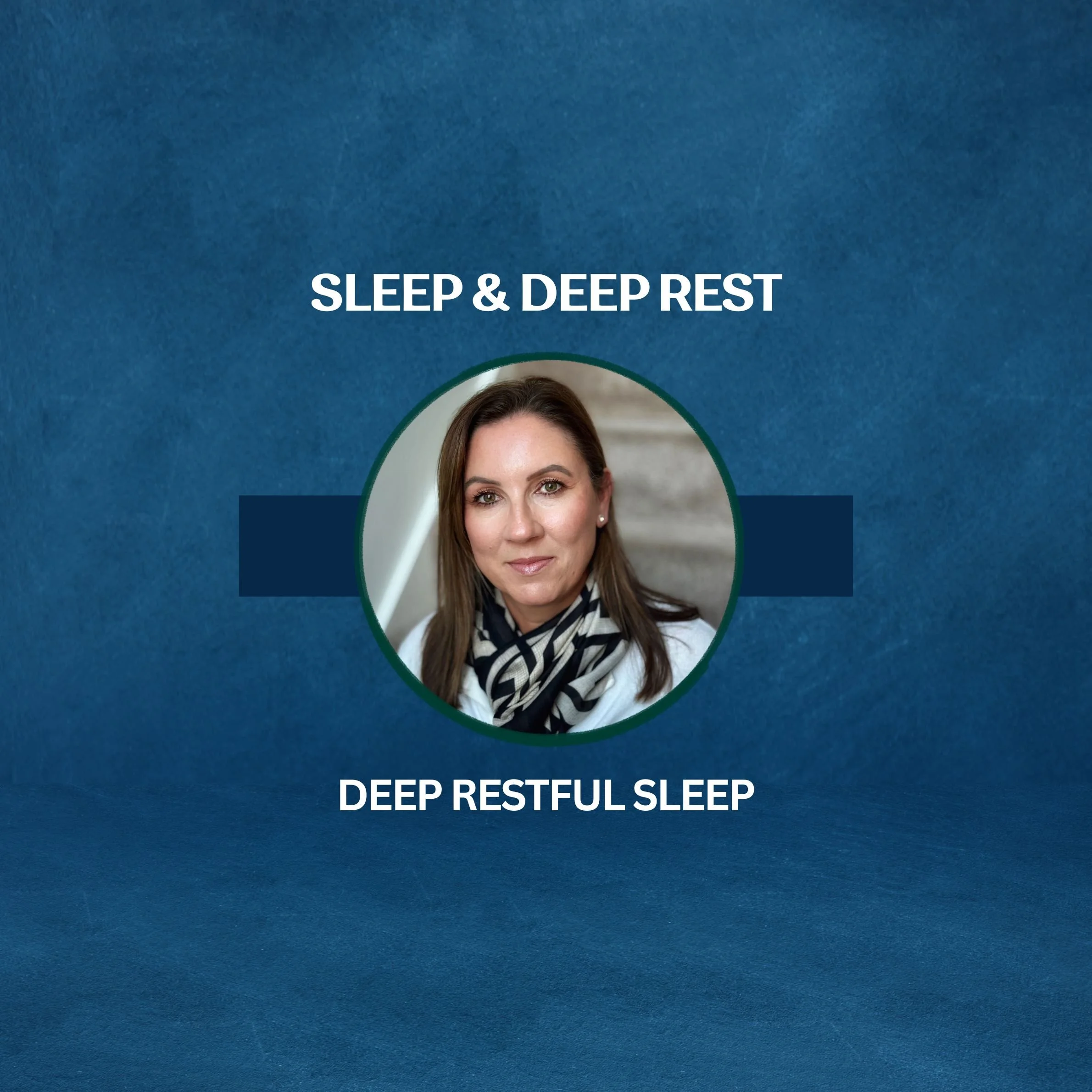 Deep Restful Sleep