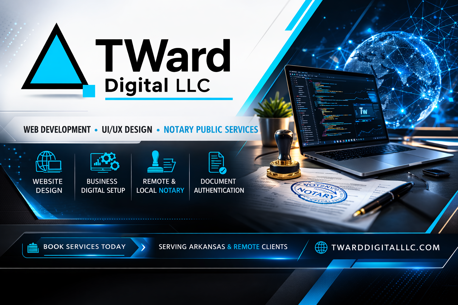 Business advertisement for T Ward Digital LLC, offering web development, UI/UX design, notary public services, website design, business digital setup, remote and local notary, and document authentication, featuring a laptop, notary stamp, pen, and digital globe in the background.