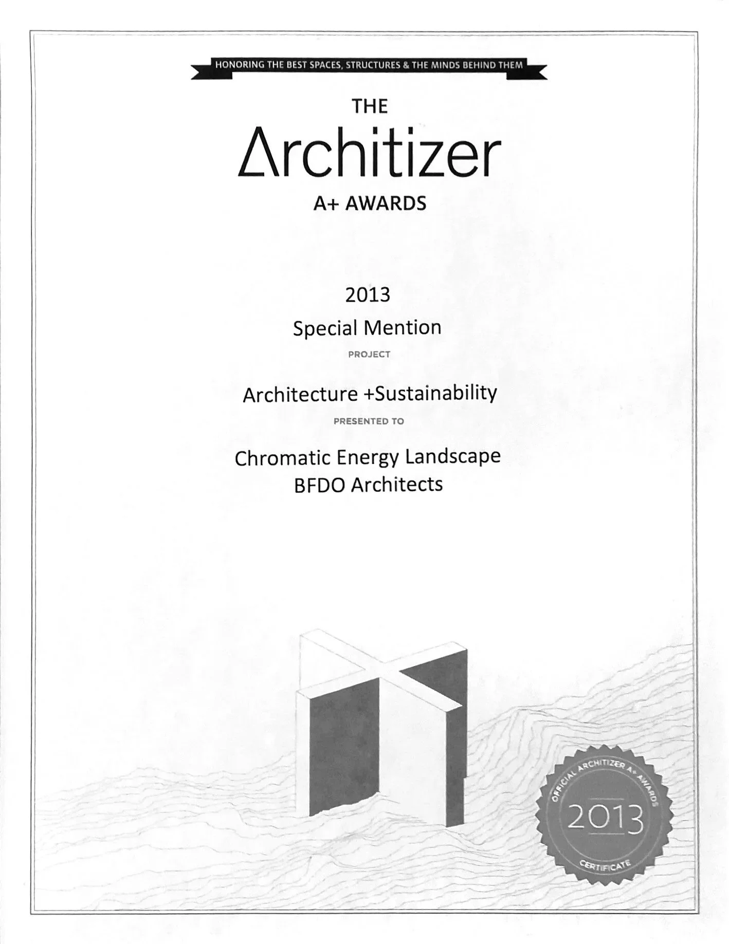 Certificate for the 2013 Architectizer A+ Awards, recognizing excellence in architecture and sustainability, presented to Chromatic Energy Landscape by BFDO Architects.