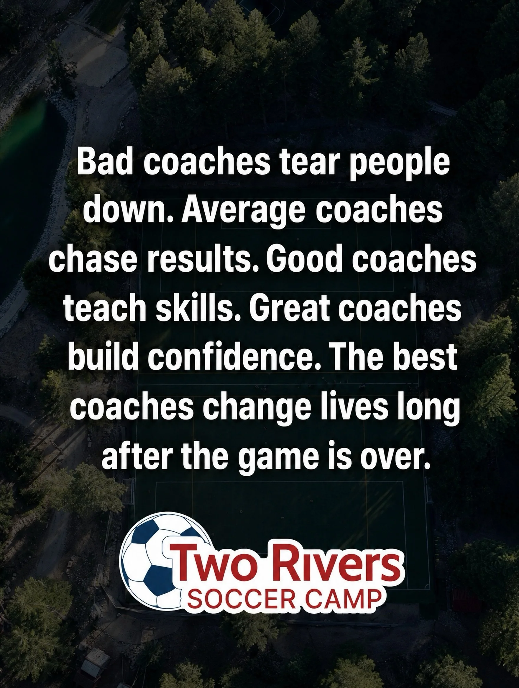 The best coaches build confidence, character, resilience, and belief that lasts long after the game is over. At Two Rivers Soccer Camp, our staff is committed to helping every camper grow both on and off the field through mentorship, encouragement, a