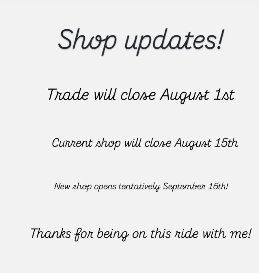 Dates for our closing and reopening! If you have trade to drop, please note our trade program will close August 1 and we are going to be strict with our one grocery bag per person moving forward! I love you all, come shop at our OG location until we 