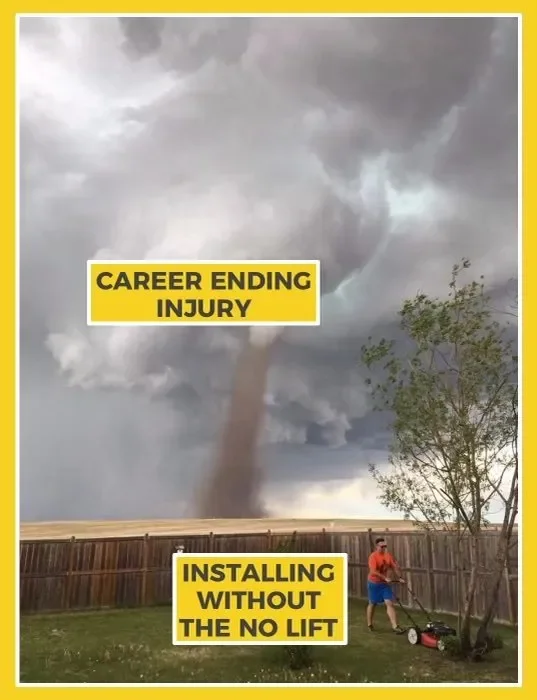 A tornado touching down in the distance with a backyard fence, a small tree, and a man using a lawn mower in the foreground. The image includes text: 'Career Ending Injury' and 'Installing Without the No Lift' in yellow boxes.