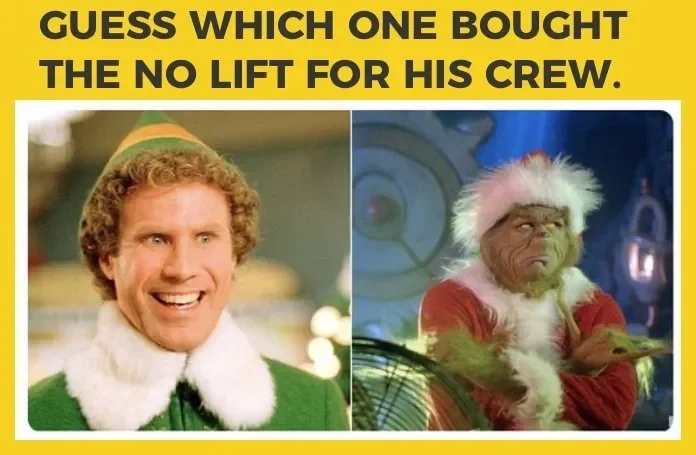 Split image of two characters dressed as Santa's helpers, with the text "Guess which one bought the no lift for his crew" at the top.