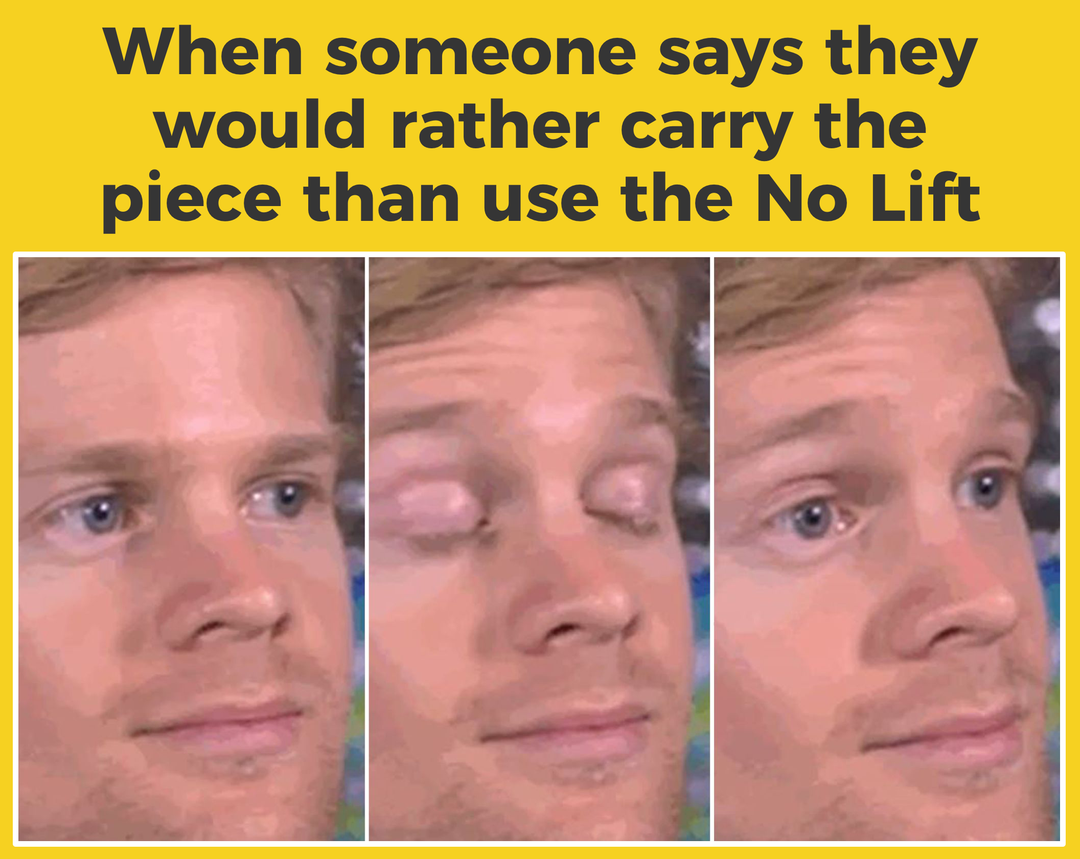 A meme featuring a photo of a woman with short hair and light skin, with across four panels showing her making different facial expressions. The text above instructs that people prefer to carry a piece rather than use a No Lift when someone says they