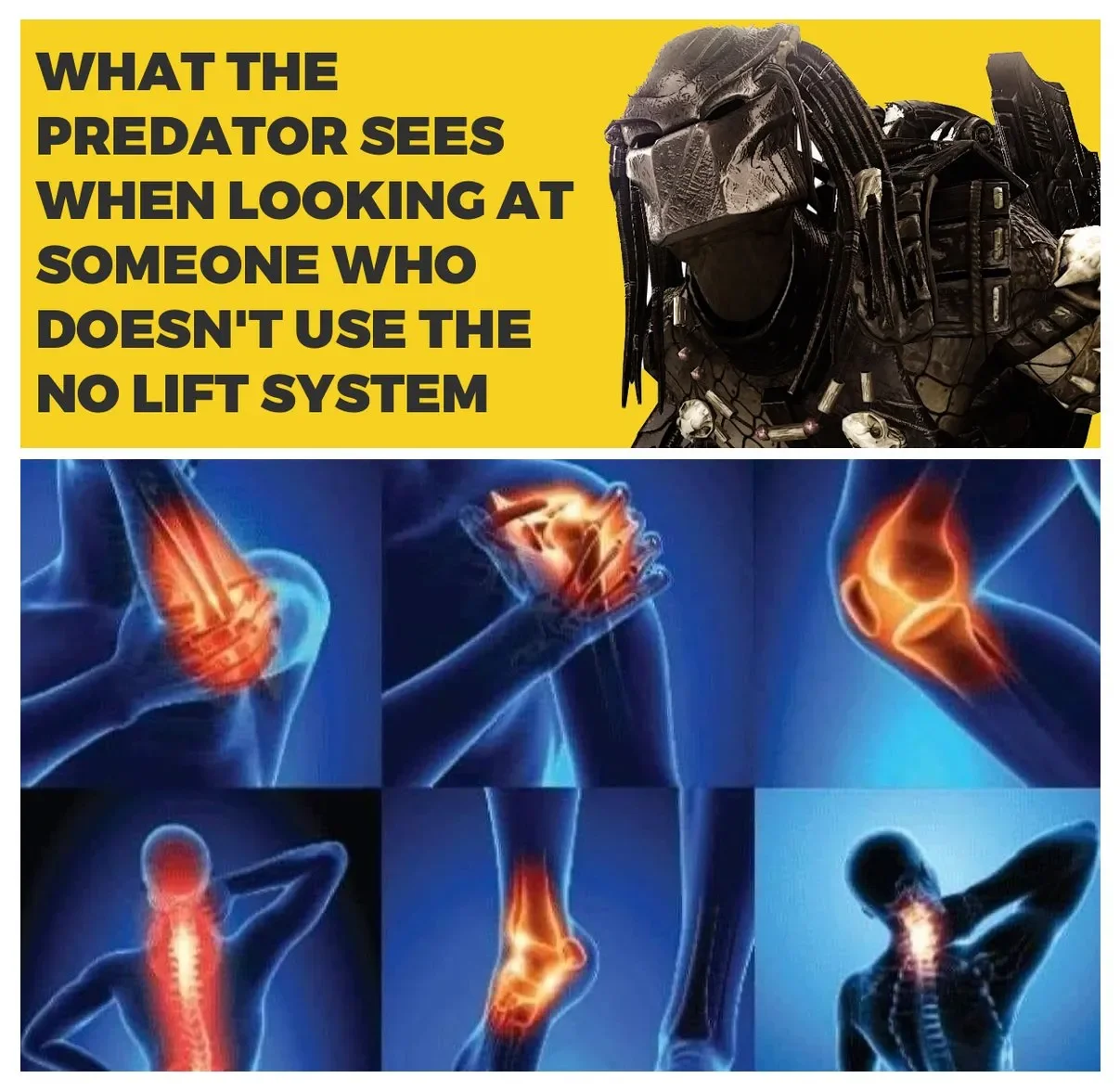 Top: A Predator character in armor with the text: "What the predator sees when looking at someone who doesn’t use the no lift system". Bottom: Diagrams of human joints showing inflammation or pain in shoulders, wrists, knees, ankles, and neck.