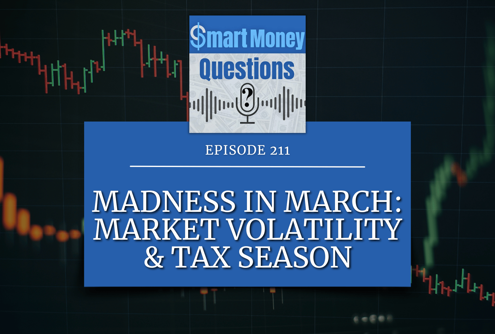 Madness in March: Market Volatility &amp; Tax Season