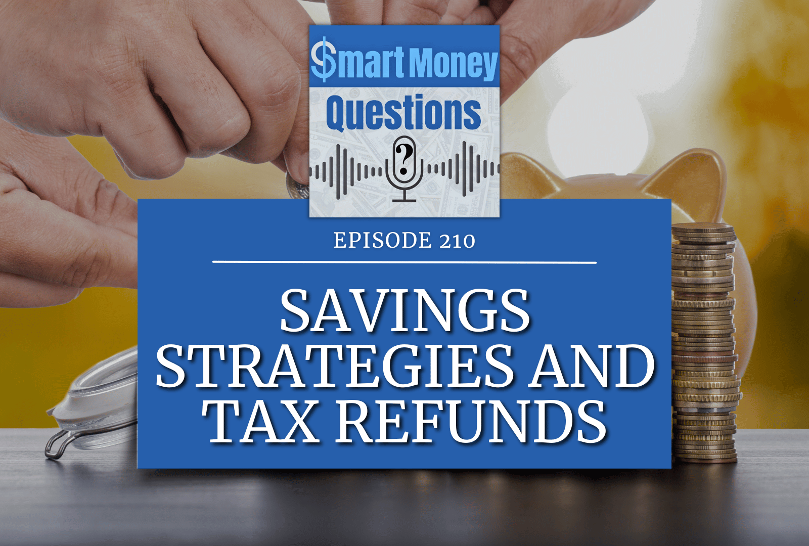 Savings Strategies and Tax Refunds