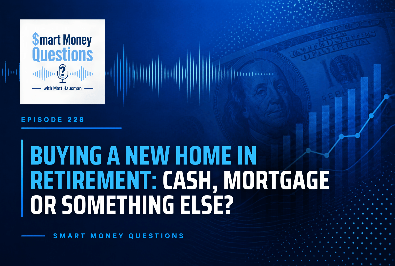 Buying a New Home in Retirement: Cash, Mortgage or Something Else?