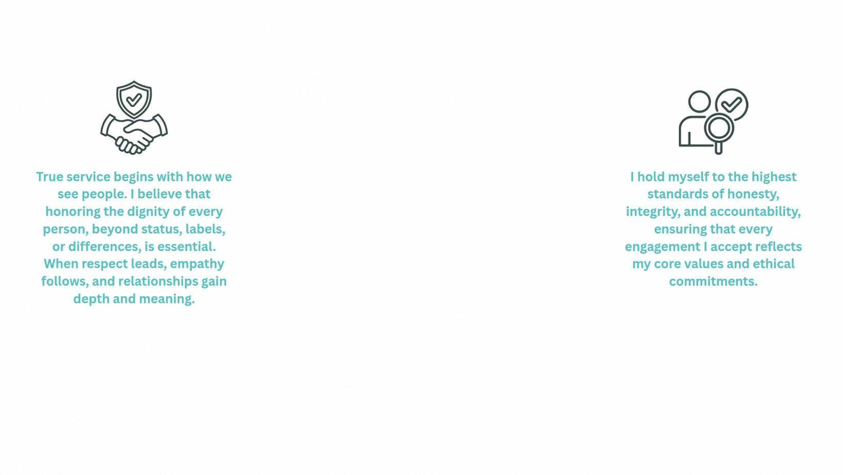 Two icons with text: The left icon shows a handshake with a shield and checkmark, with the text about respecting dignity and building relationships. The right icon shows a person with a magnifying glass and checkmark, with the text about honesty, integrity, and core values.