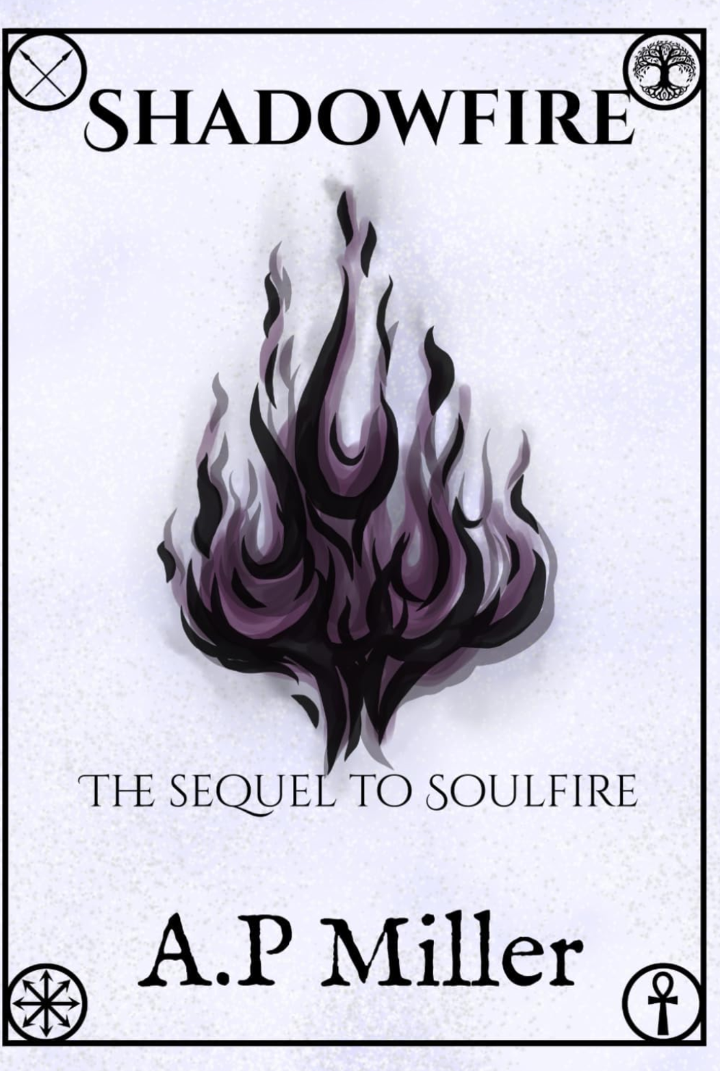 Shadowfire-
Soulfire awakened him.
Shadowfire will test him.