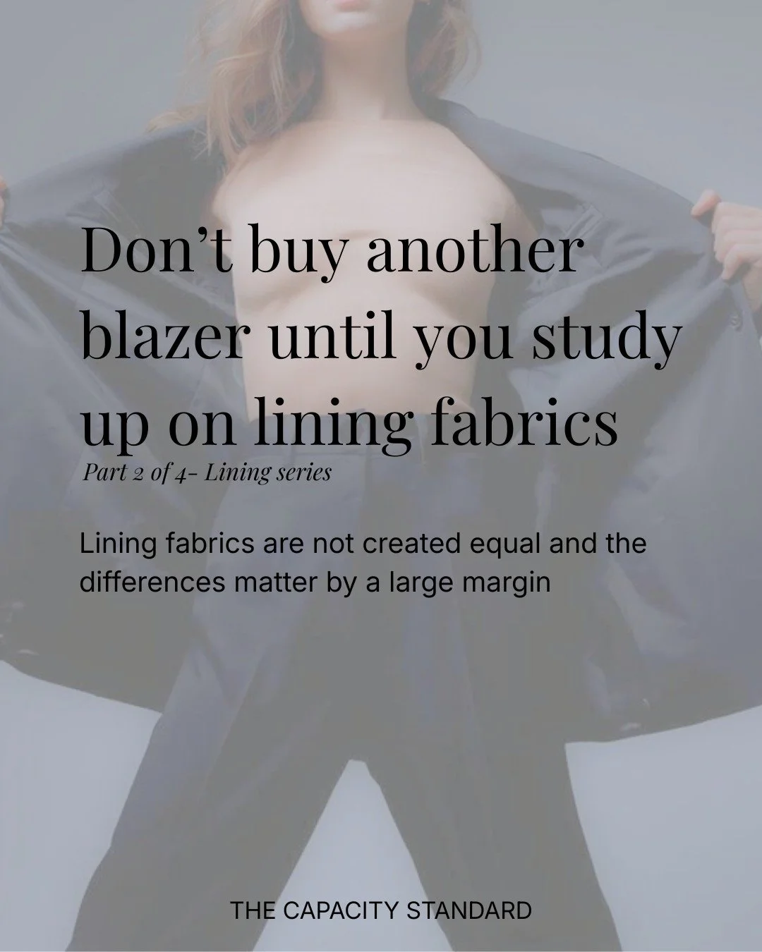 Lining Series &mdash; Part 2 of 4

In part 1, I talked about what the lining actually does to your body and why it matters more than the outer fabric. Now, I'm ranking common lining fabric from best to worst so you know exactly what you're looking at