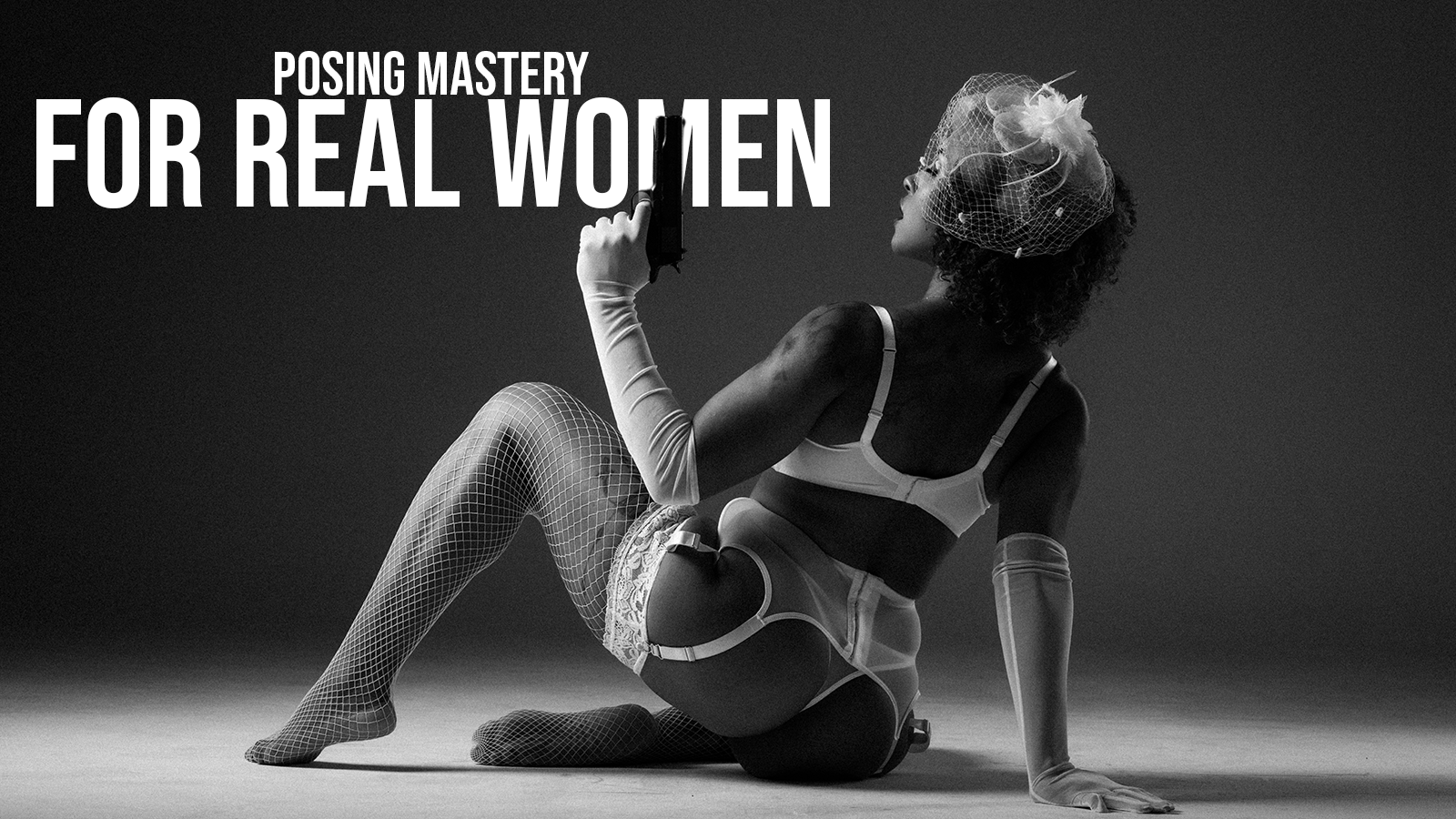A woman in lingerie and fishnet stockings poses with a gun, wearing a feathered hat and gloves, in a monochrome studio setting with text overlay about mastering posing for women.