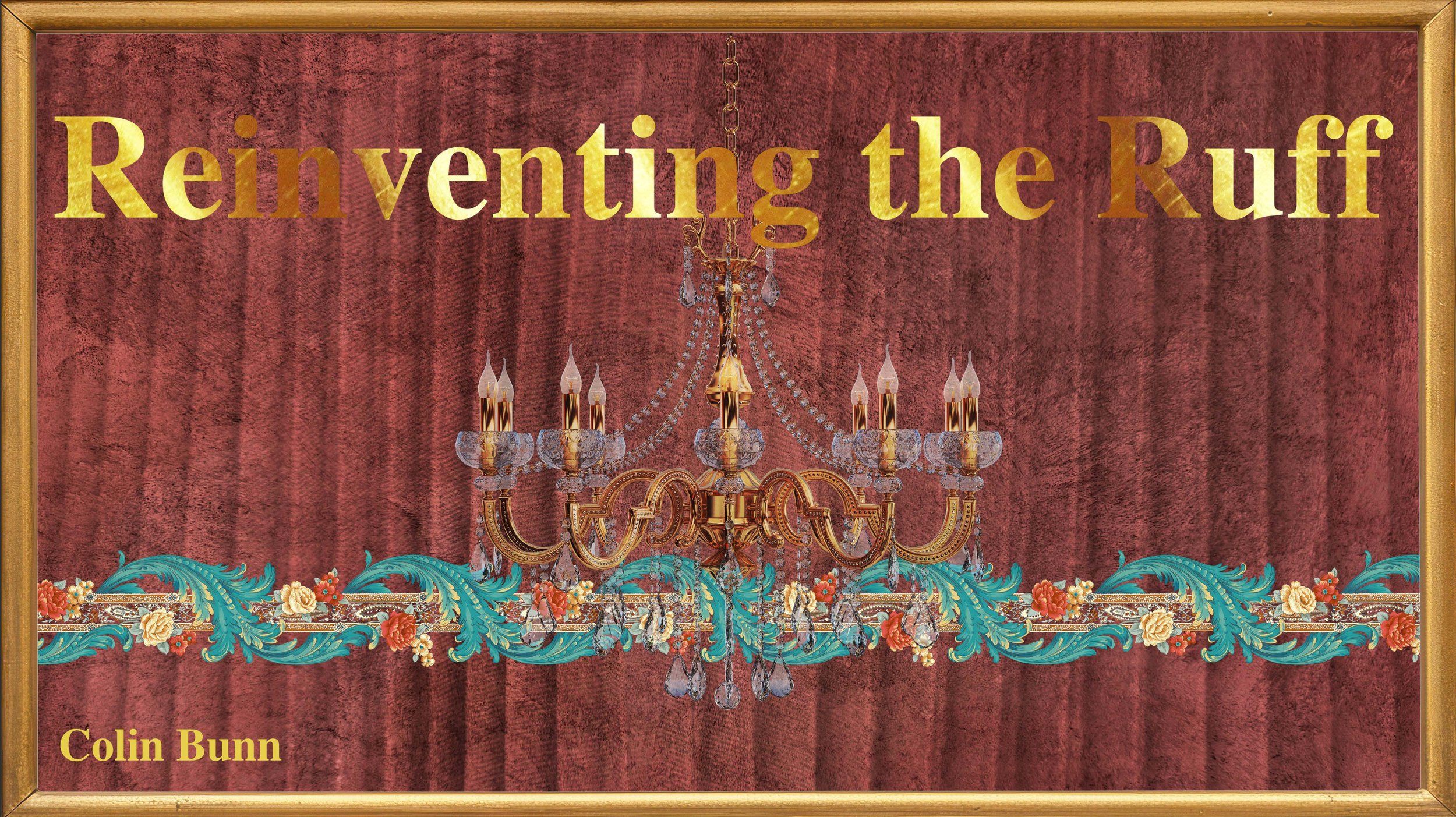 Fashion research cover titled "Reinventing the Ruff" by Colin Bunn, featuring an ornate chandelier against a red textured background with a decorative floral border.
