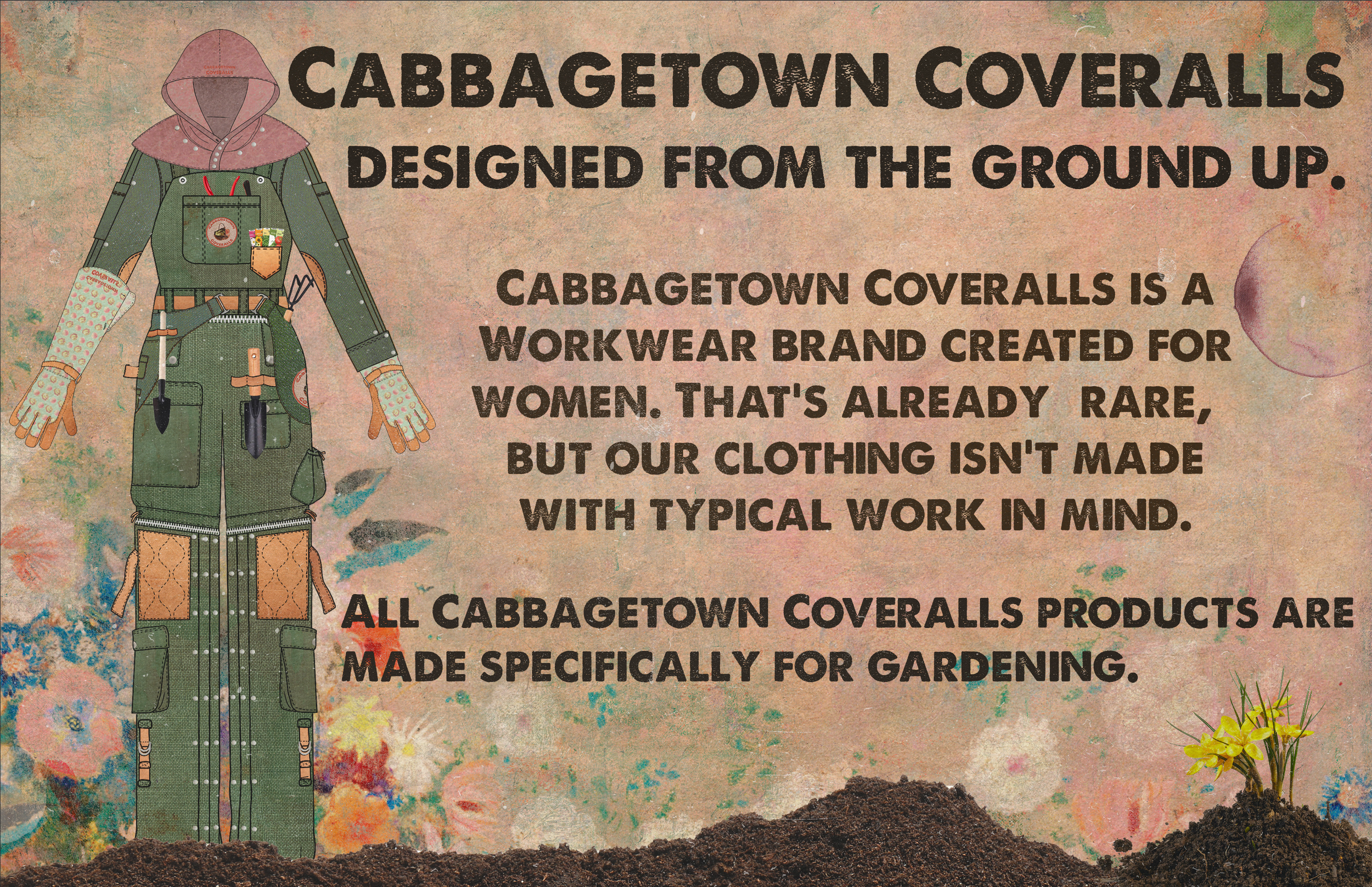 A colorful poster advertising Cabbagetown Coveralls, a workwear brand for women that is designed with gardening in mind. The poster features an illustration of green coveralls with orange pockets, gardening tools, gloves, and a small plant growing fr