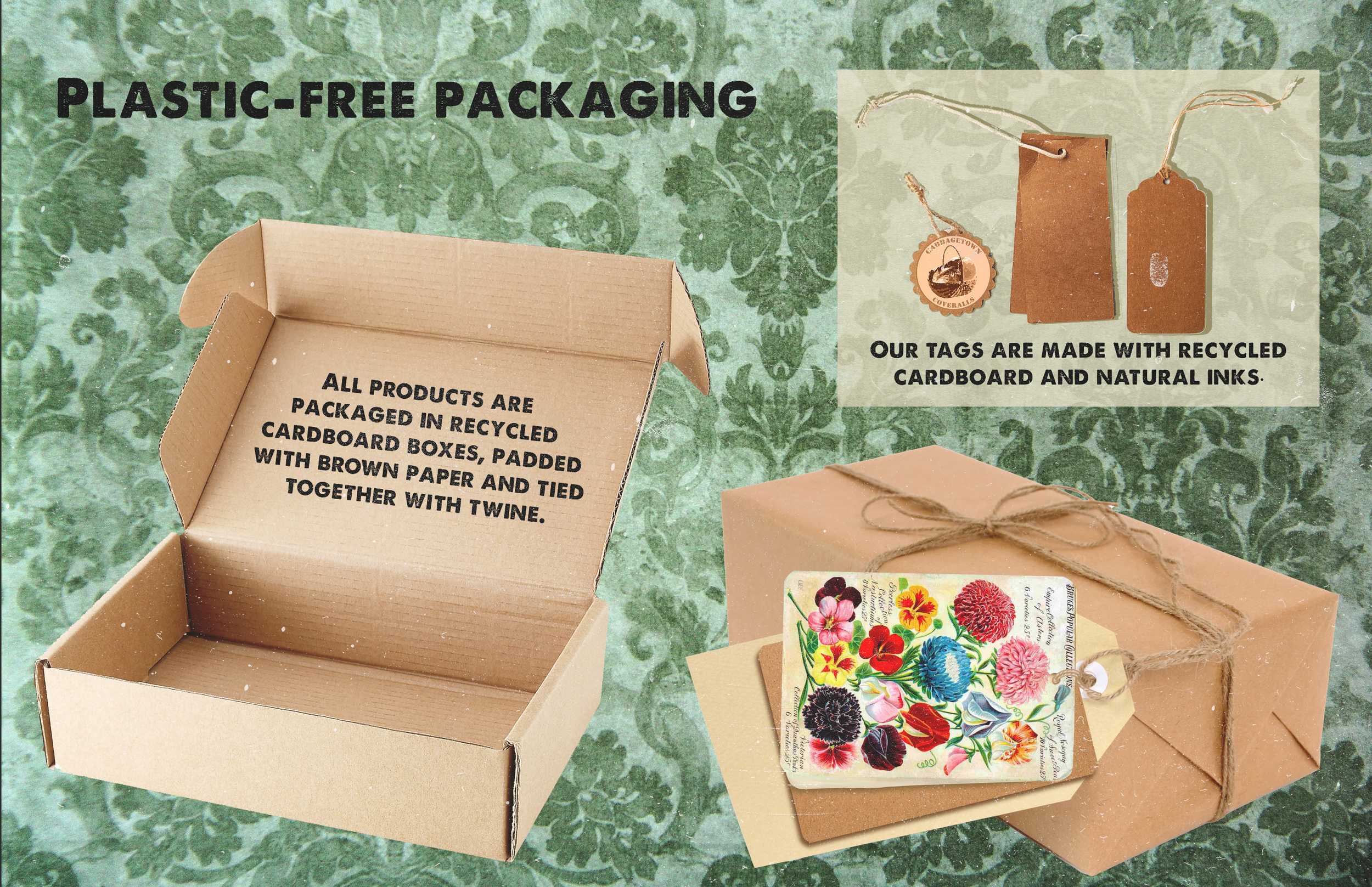 An open cardboard box with a message inside that states all products are packaged in recycled cardboard boxes, padded with brown paper, and tied with twine. Beside the box are brown paper tags made with recycled cardboard and natural inks, one attach