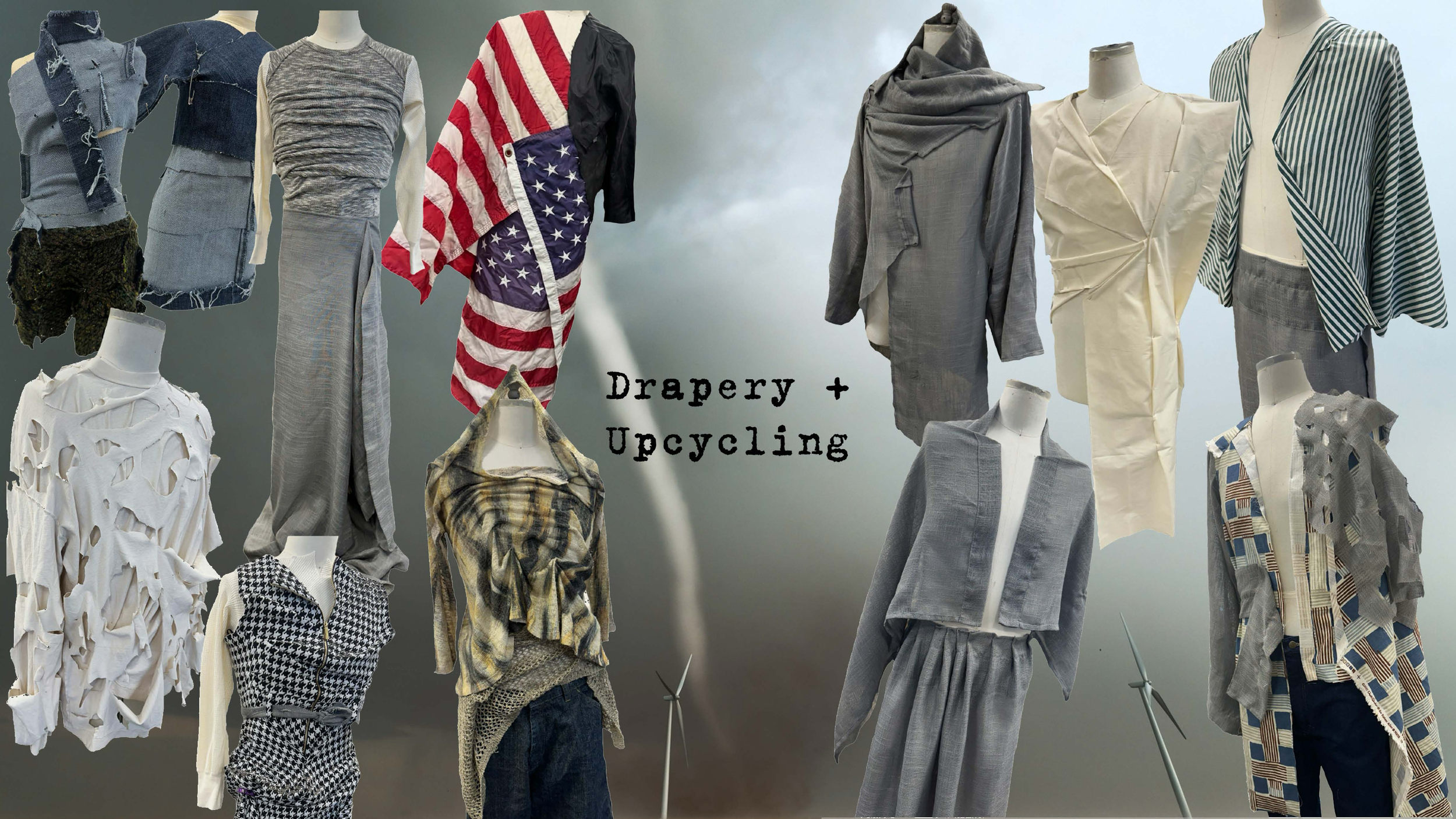Display of various upcycled and repurposed clothing items on mannequin busts and mannequins, set against a stormy sky background with wind turbines. The text reads 'Drapery + Upcycling'.