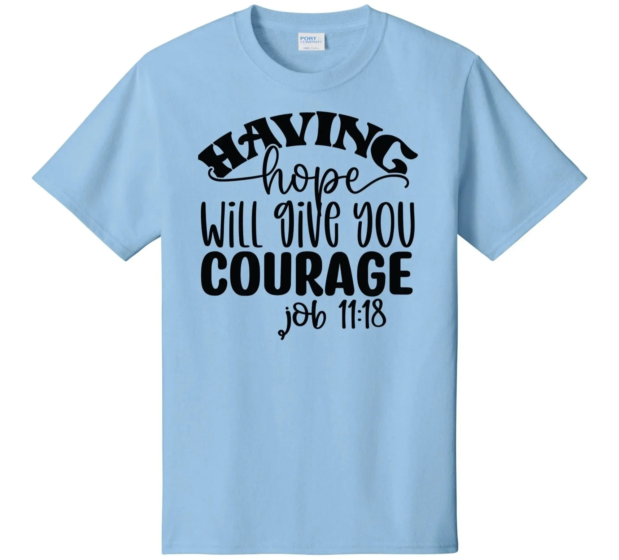 Having Hope Will Give You Courage Script Graphic Tee Shirt